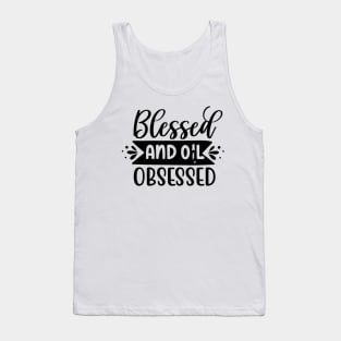 "Blessed and Oil Obsessed" Tee - Embrace the Blessings of Essential Oils! Tank Top